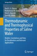 Thermodynamic and Thermophysical Properties of Saline Water: Models, Correlations and Data for Desalination and Relevant Applications (Springer Water)