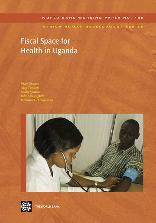Book cover of Fiscal Space for Health in Uganda: Contribution to the 2008 Uganda Public Expenditure Review