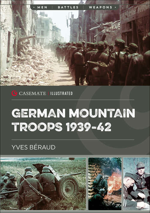 Book cover of German Mountain Troops, 1939–42 (Casemate Illustrated #20)