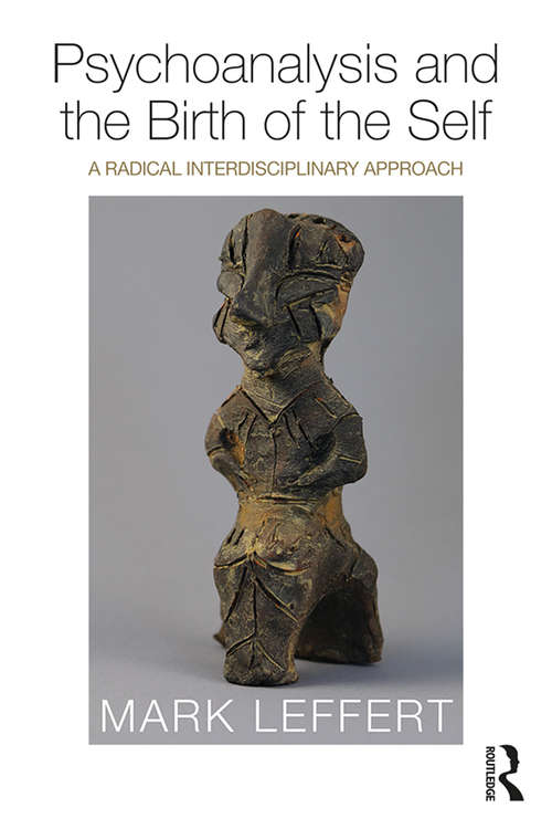 Book cover of Psychoanalysis and the Birth of the Self: A Radical Interdisciplinary Approach