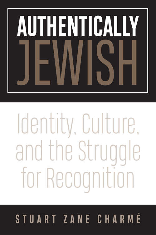 Book cover of Authentically Jewish: Identity, Culture, and the Struggle for Recognition