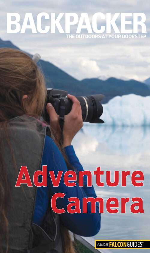Book cover of Backpacker Adventure Photography (Backpacker Magazine Series)