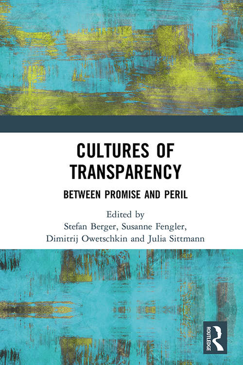 Cultures of Transparency: Between Promise and Peril