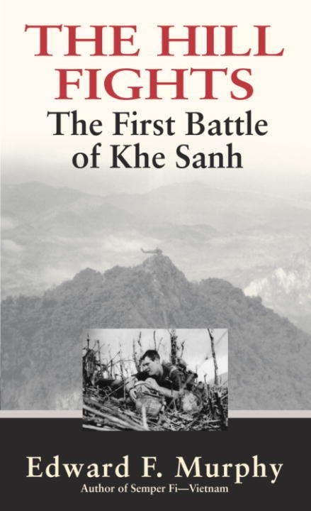 Book cover of The Hill Fights: The First Battle of Khe Sanh
