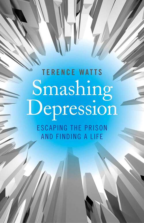 Book cover of Smashing Depression: Escaping the Prison and Finding a Life