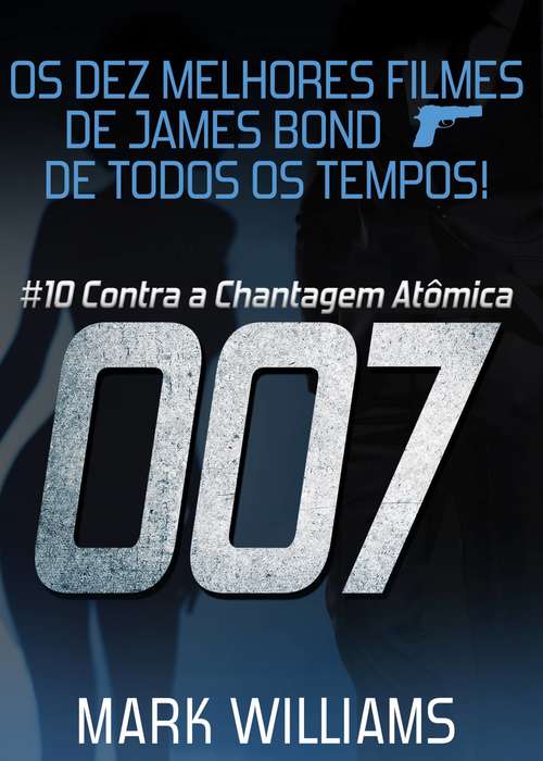 Os Dez Melhores Filmes De James Bond... De Todos Os Tempos! #10: 007 Contra a Chantagem Atômica
