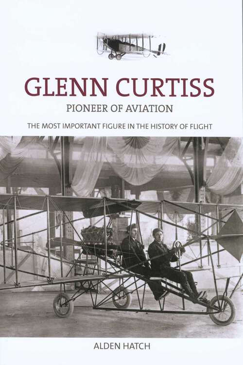 Book cover of Glenn Curtiss: Pioneer Of Aviation