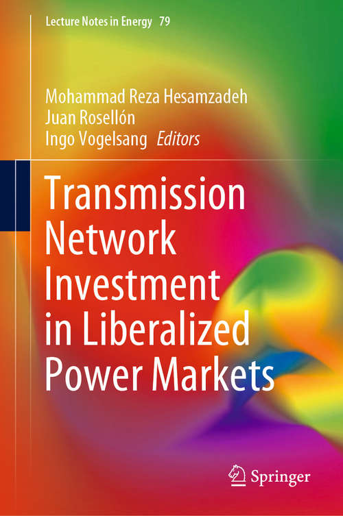 Transmission Network Investment in Liberalized Power Markets (Lecture Notes in Energy #79)