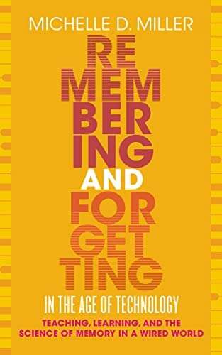 Book cover of Remembering and Forgetting in the Age of Technology: Teaching, Learning, and the Science of Memory in a Wired World (Teaching and Learning in Higher Education Series)