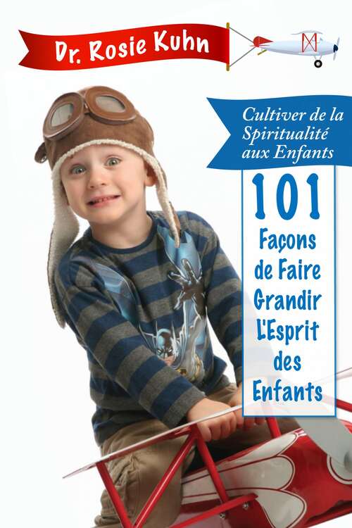 Book cover of 101 Façons de Faire Grandir l'Esprit de Nos Enfants
