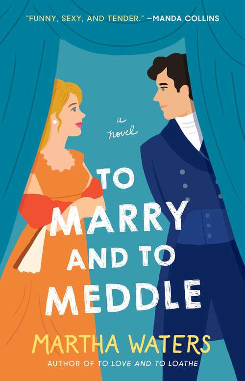 Book cover of To Marry and to Meddle: A Novel (The Regency Vows #3)