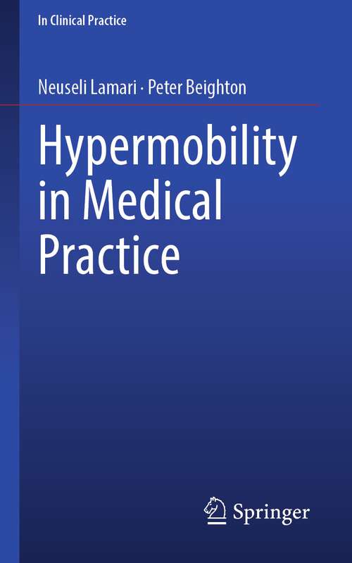 Book cover of Hypermobility in Medical Practice (1st ed. 2023) (In Clinical Practice)