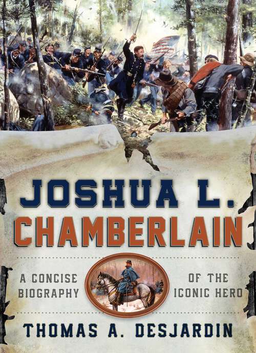 Book cover of Joshua L. Chamberlain: A Concise Biography of the Iconic Hero