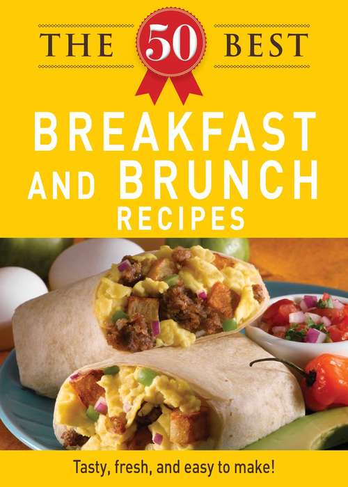Book cover of The 50 Best Breakfast and Brunch Recipes
