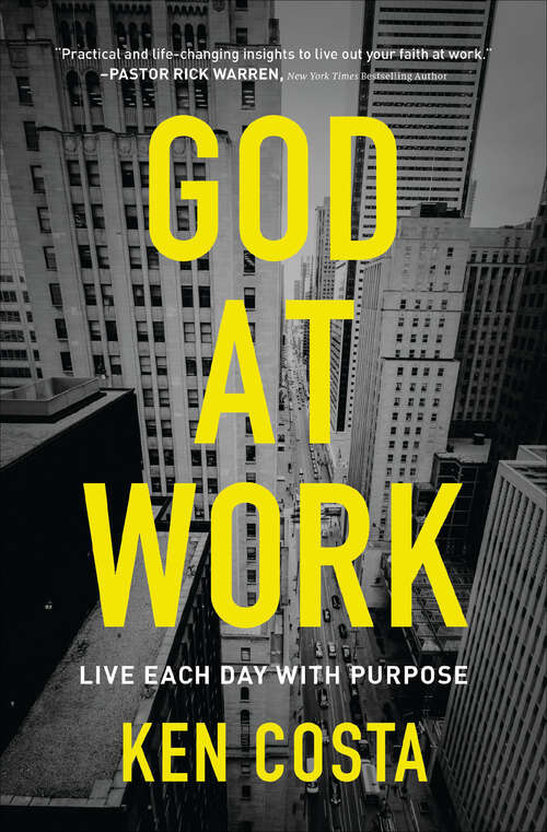 Book cover of God at Work: Live Each Day with Purpose