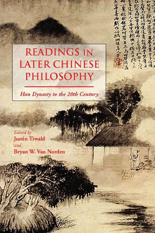 Readings in Later Chinese Philosophy: Han Dynasty to the 20th Century