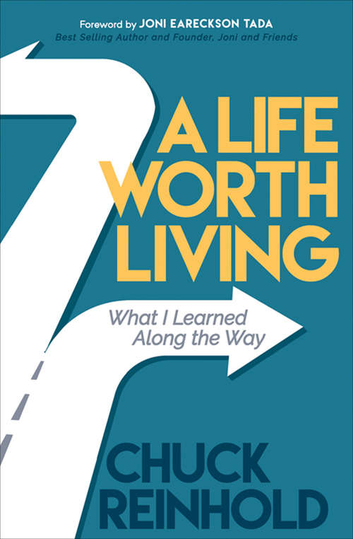 A Life Worth Living: What I Learned Along the Way