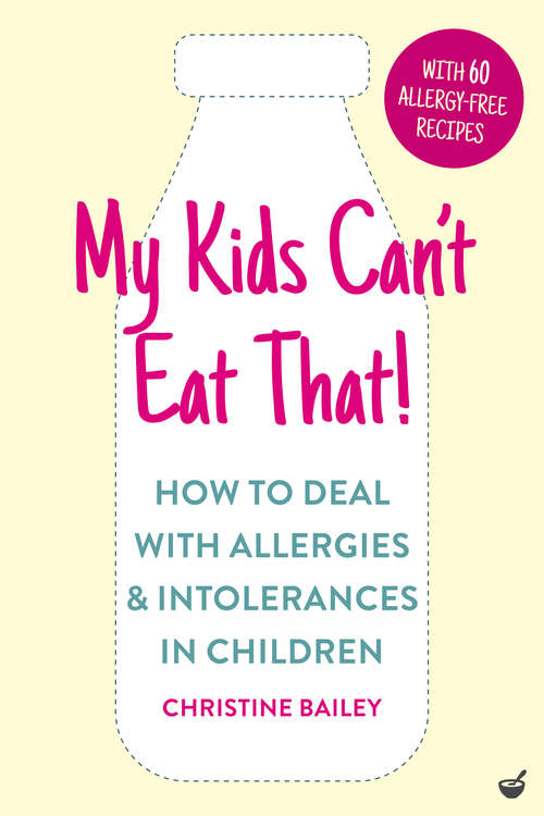 Book cover of My Kids Can't Eat That! (EBK): How to Deal with Allergies & Intolerances in Children