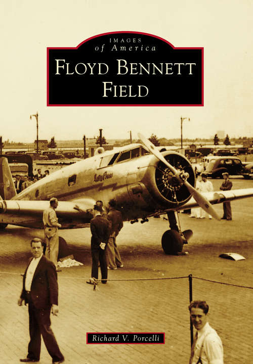 Book cover of Floyd Bennett Field (Images of America)