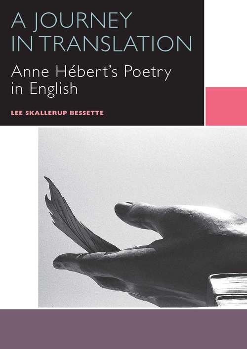 Book cover of A Journey in Translation: Anne Hébert's Poetry in English (Canadian Literature Collection)
