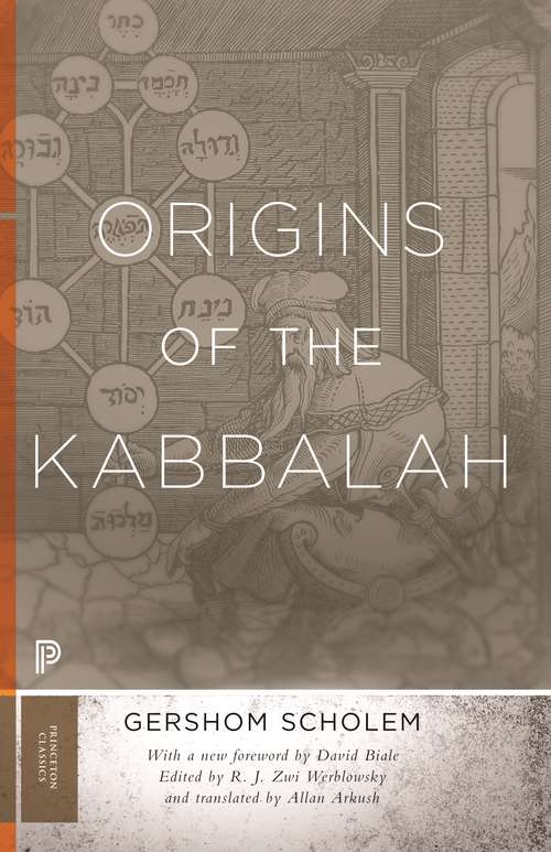 Origins of the Kabbalah (Princeton Classics Series #38)