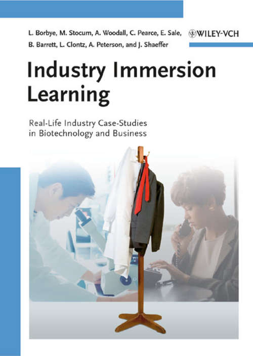 Industry Immersion Learning: Real-Life Industry Case-Studies in Biotechnology and Business