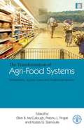 The Transformation of Agri-Food Systems: Globalization, Supply Chains and Smallholder Farmers