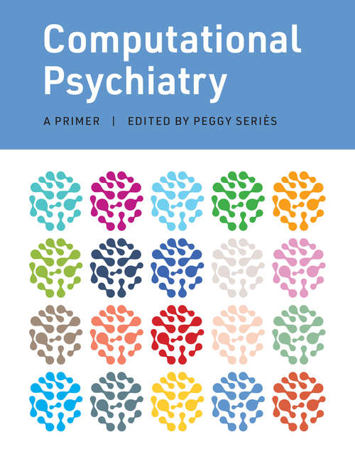 Book cover of Computational Psychiatry: A Primer