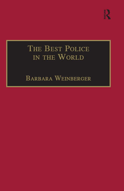 Book cover of The Best Police in the World: An Oral History of English Policing from the 1930s to the 1960s