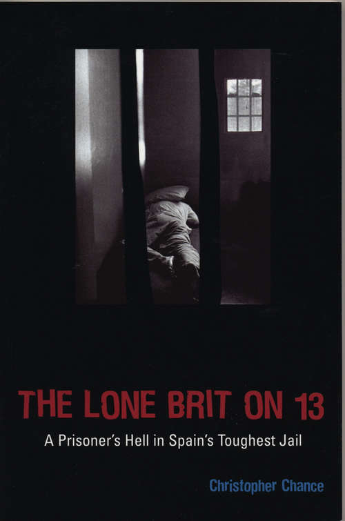 Book cover of The Lone Brit on 13: A Prisoner's Hell in Spain's Toughest Jail