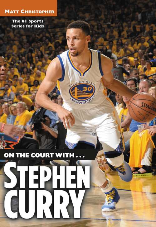 On the Court with...Stephen Curry (Matt Christopher Sports Bio Bookshelf)