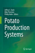 Potato Production Systems (Handbook Of Plant Breeding Ser. #13)