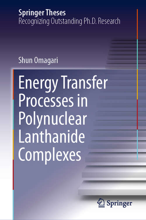 Book cover of Energy Transfer Processes in Polynuclear Lanthanide Complexes (1st ed. 2019) (Springer Theses)