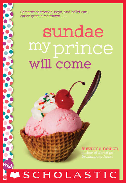 Book cover of Sundae My Prince Will Come: A Wish Novel (Fountas & Pinnell LLI Blue)