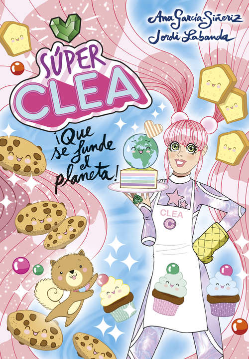 Book cover of Súper Clea 2 ¡Que se funde el planeta! (Serie Súper Clea: Volumen 2)