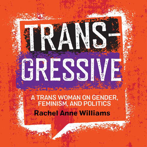 Book cover of Transgressive: A Trans Woman on Gender, Feminism, and Politics