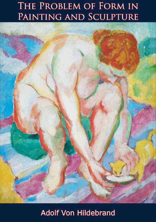 Book cover of The Problem of Form in Painting and Sculpture