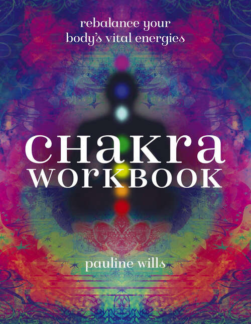 Book cover of Chakra Workbook: Rebalance Your Body's Vital Energies