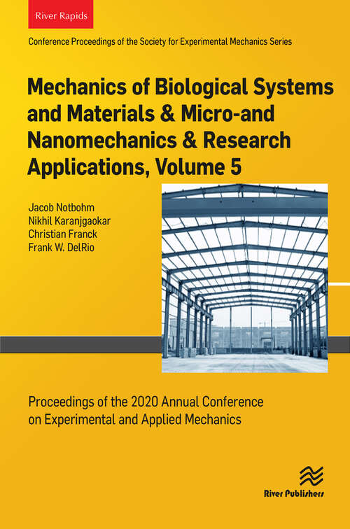 Book cover of Mechanics of Biological Systems and Materials & Micro-and Nanomechanics & Research Applications: Proceedings of the 2020 Annual Conference on Experimental and Applied Mechanics (1)