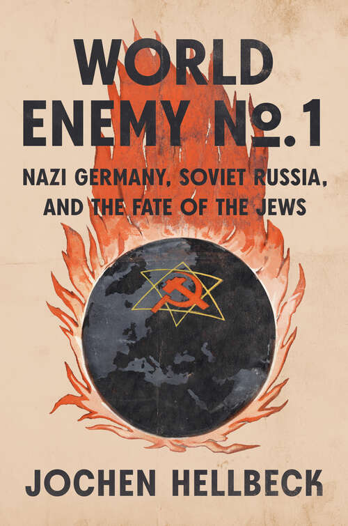 Book cover of World Enemy No. 1: Nazi Germany, Soviet Russia, and the Fate of the Jews