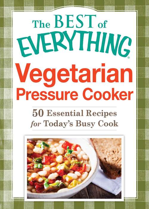 Book cover of The Best of Everything Vegetarian Pressure Cooker