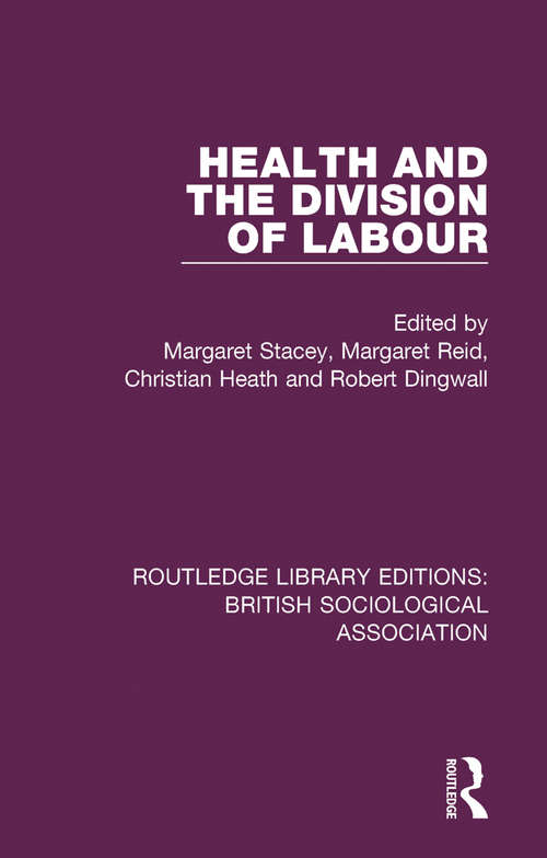 Health and the Division of Labour (Routledge Library Editions: British Sociological Association #9)