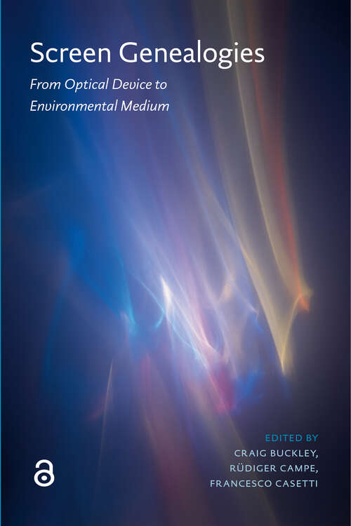 Book cover of Screen Genealogies: From Optical Device to Environmental Medium (1) (MediaMatters)