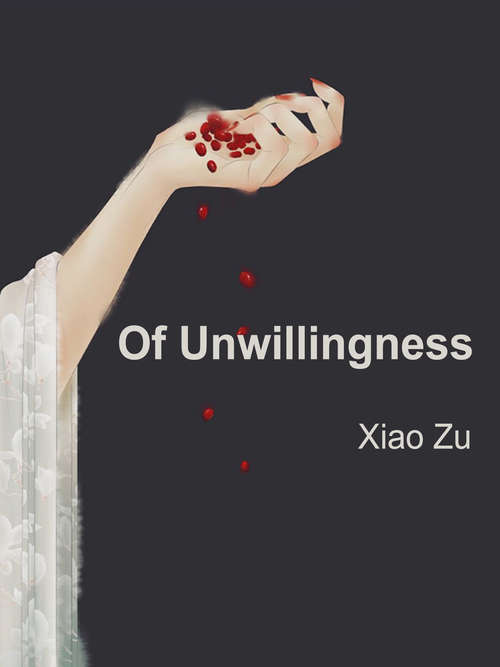 Of Unwillingness: Volume 1 (Volume 1 #1)