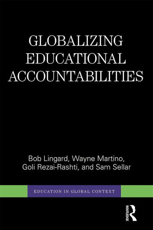 Book cover of Globalizing Educational Accountabilities (Education in Global Context)