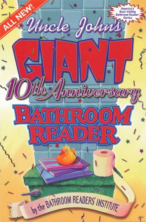 Book cover of Uncle John's Giant 10th Anniversary Bathroom Reader (Uncle John's Bathroom Reader Annual)