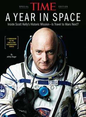 Book cover of TIME A Year in Space: Inside Scott Kellys Historic Mission  Is Travel to Mars Next?