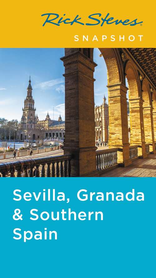 Book cover of Rick Steves Snapshot Sevilla, Granada & Southern Spain