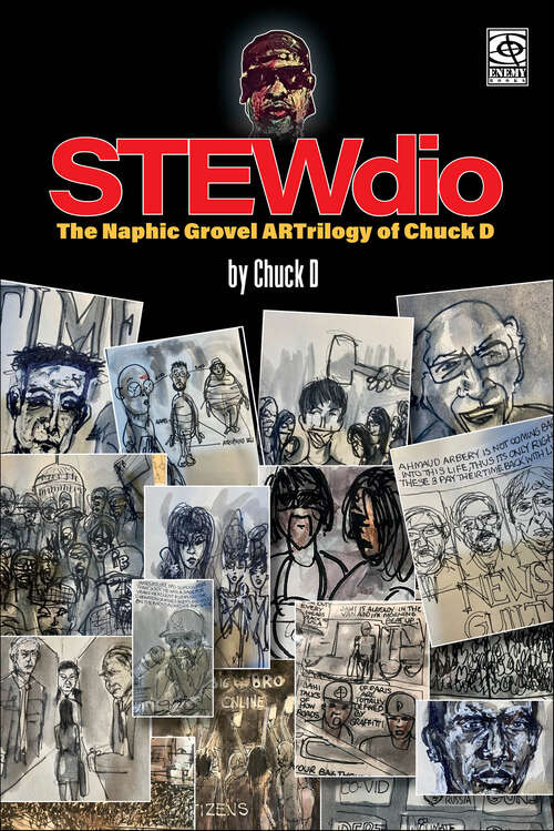Book cover of STEWdio: The Naphic Grovel ARTrilogy of Chuck D