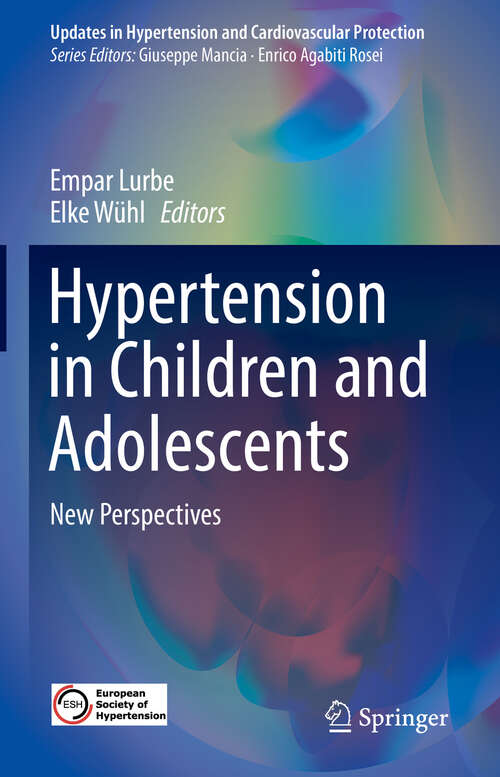 Book cover of Hypertension in Children and Adolescents: New Perspectives (1st ed. 2019) (Updates in Hypertension and Cardiovascular Protection)